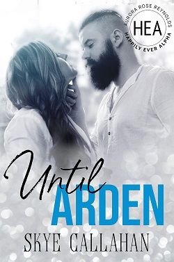 Until Arden by Skye Callahan
