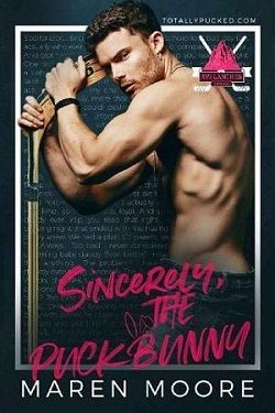 Sincerely, The Puck Bunny (Totally Pucked 2) by Maren Moore