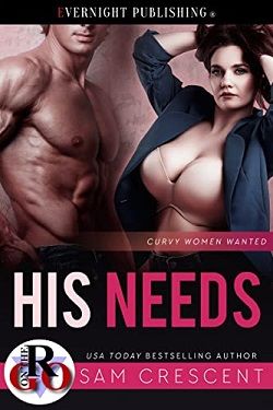 His Needs (Curvy Women Wanted) by Sam Crescent