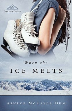 When the Ice Melts by Ashlyn McKayla Ohm