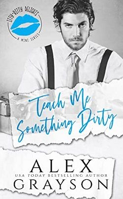 Teach Me Something Dirty (Itty Bitty Delights) by Alex Grayson