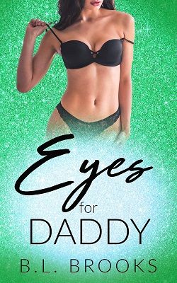 Eyes For Daddy (Please Me, Daddy 2) by B.L. Brooks