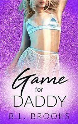 Game For Daddy (Please Me, Daddy 4) by B.L. Brooks