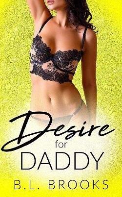 Desire For Daddy (Please Me, Daddy 5) by B.L. Brooks
