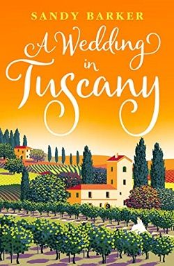 A Wedding in Tuscany by Sandy Barker
