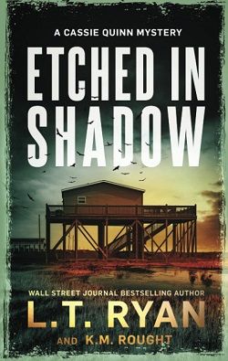 Etched in Shadow (Cassie Quinn 4) by L.T. Ryan