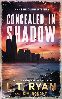 Concealed in Shadow (Cassie Quinn 5) by L.T. Ryan