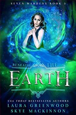 Beneath the Earth (Seven Wardens 3) by Laura Greenwood