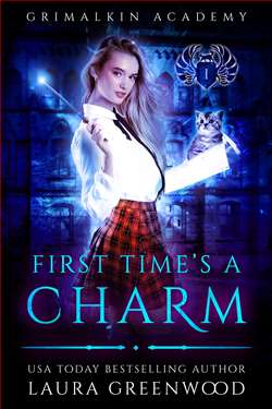 First Time's a Charm (Grimalkin Academy: Kittens 1) by Laura Greenwood