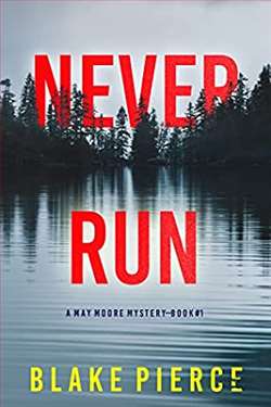Never Run (May Moore Suspense Thriller 1) by Blake Pierce