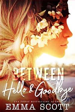 Between Hello and Goodbye by Emma Scott