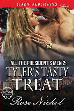 All the President's Men 2: Tyler's Tasty Treat by Rose Nickol