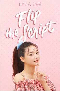 Flip the Script by Lyla Lee