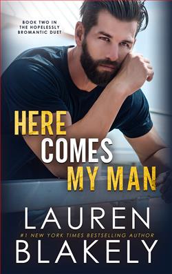Here Comes My Man (Hopelessly Bromantic Duet 2) by Lauren Blakely