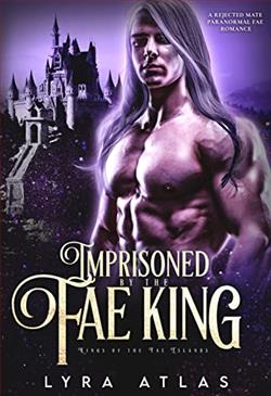 Imprisoned By the Fae King (Kings of the Fae Islands 1) by Lyra Atlas