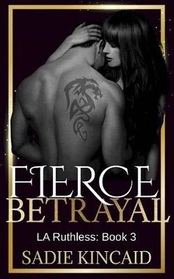 Fierce Betrayal (L.A. Ruthless 3) by Sadie Kincaid