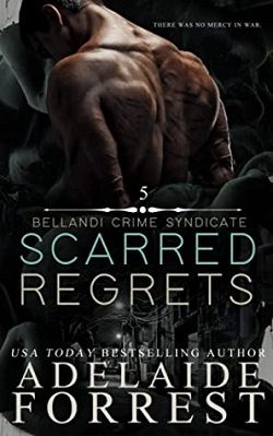 Scarred Regrets (Bellandi Crime Syndicate 5) by Adelaide Forrest