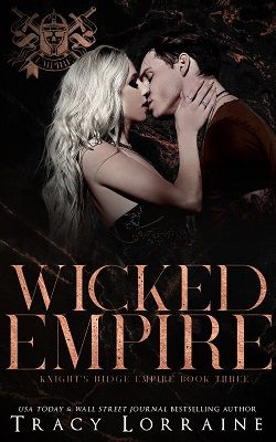 Wicked Empire (Knight's Ridge Empire 3) by Tracy Lorraine