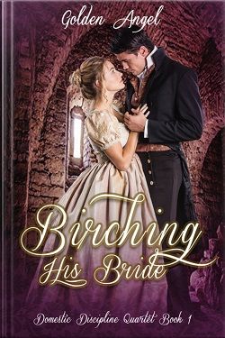 Birching His Bride (Domestic Discipline 1) by Golden Angel