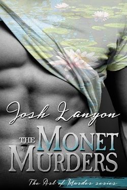 The Monet Murders (The Art of Murder 2) by Josh Lanyon
