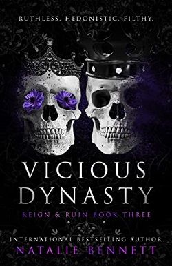 Vicious Dynasty (Reign & Ruin 3) by Natalie Bennett