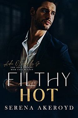 Filthy Hot (Five Points' Mob Collection 5) by Serena Akeroyd