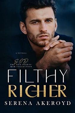Filthy Richer (Five Points' Mob Collection 6.50) by Serena Akeroyd