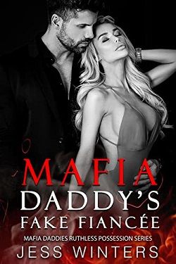 Mafia Daddy’s Fake Fiancée by Jess Winters