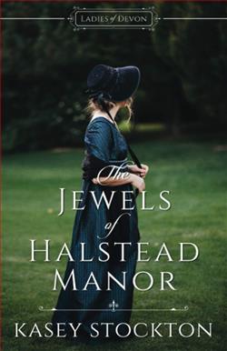 The Jewels of Halstead Manor (Ladies of Devon 1) by Kasey Stockton