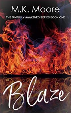 Blaze (The Sinfully Awakened) by M.K. Moore