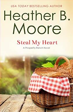 Steal My Heart  (Prosperity Ranch 2) by Heather B. Moore