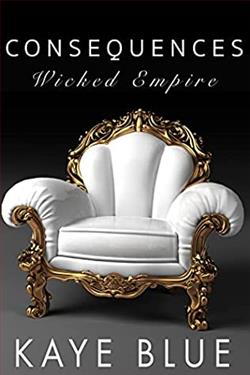 Consequences (Wicked Empire 3) by Kaye Blue
