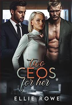 Two CEO's For Her by Ellie Rowe