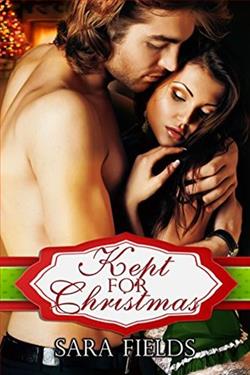 Kept for Christmas by Sara Fields