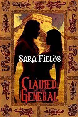 Claimed by the General by Sara Fields