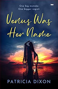 Venus Was Her Name by Patricia Dixon