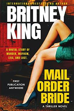 Mail Order Bride: A Psychological Thriller by Britney King