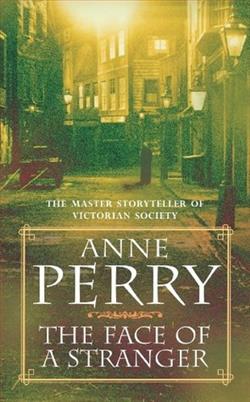 The Face of a Stranger (William Monk 1) by Anne Perry