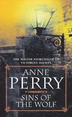 The Sins of the Wolf (William Monk 5) by Anne Perry