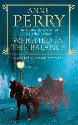 Weighed in the Balance (William Monk 7) by Anne Perry