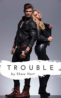Trouble by Shaw Hart