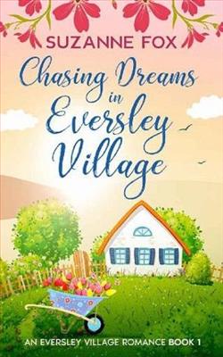 Chasing Dreams in Eversley Village by Suzanne Fox