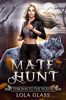Thrown to the Wolves (Mate Hunt 1) by Lola Glass
