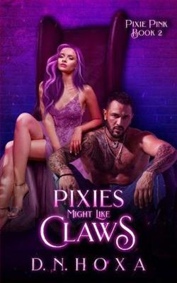 Pixies Might Like Claws by D.N. Hoxa