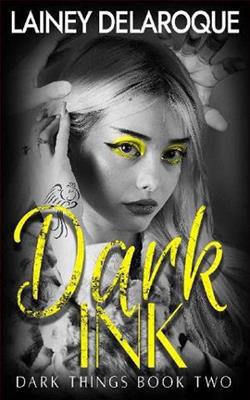 Dark Ink by Lainey Delaroque