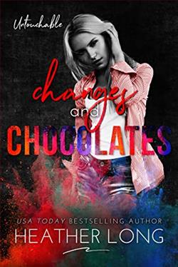 Changes and Chocolates (Untouchable 2) by Heather Long