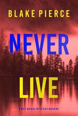 Never Live (May Moore Suspense Thriller 3) by Blake Pierce