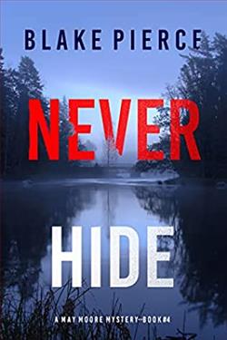 Never Hide (May Moore Suspense Thriller 4) by Blake Pierce