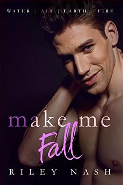 Make Me Fall (Water, Air, Earth, Fire 2) by Riley Nash