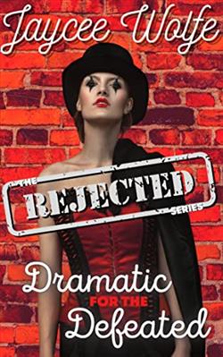 Dramatic for the Defeated (Rejected 5) by Jaycee Wolfe